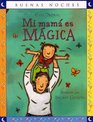Mi Mama Es Magica/ My Mummy Is Magic