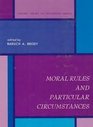 Moral Rules and Particular Circumstances