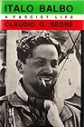 Italo Balbo A Fascist Life