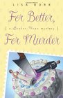 For Better, For Murder:  (Broken Vows, Bk 1)