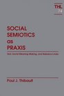 Social Semiotics As Praxis Text Meaning and Nabokov's Ada