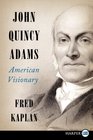 John Quincy Adams  American Visionary