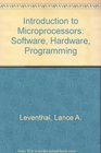 INTRODUCTION TO MICROPROCESSORS SOFTWARE HARDWARE PROGRAMMING