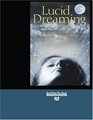 Lucid Dreaming  A Concise Guide to Awakening in Your Dreams and in Your Life