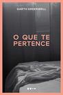 O Que Te Pertence