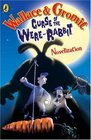 Wallace and Gromit Novelisation The Curse of the Wererabbit