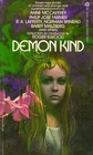 DEMON KIND: Linkage; Mud Violet; Bettyann's Children; Child; World of Gray; Dandy; A Proper Santa Claus; Marks of Painted Teeth; Eddystone Light; From Darkness to Darkness; Monologue