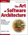 The Art of Software Architecture Design Methods and Techniques