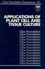 Applications of Plant Cell and Tissue Culture  Symposium No 137