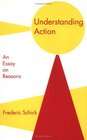 Understanding Action  An Essay on Reasons