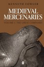 Medieval Mercenaries The Great Companies