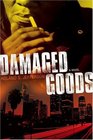 Damaged Goods  A Novel