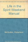 Life in the Spirit Weekend Manual