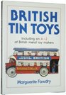 BRITISH TIN TOYS  Including an A to Z of British metal toy makers
