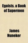 Egoists a Book of Supermen
