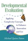 Developmental Evaluation Applying Complexity Concepts to Enhance Innovation and Use