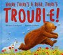 Where There's a Bear There's Trouble