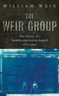 The Weir Group The History of a Scottish Engineering Legend 18712006