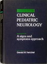 Clinical pediatric neurology A signs and symptoms approach
