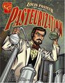 Louis Pasteur and Pasteurization