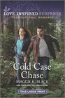 Cold Case Chase (Love Inspired Suspense, No 1031) (True Large Print)