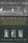 Bodyline Autopsy The Full Story of the Most Sensational Test Cricket Series  England v Australia 1932 3