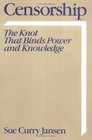 Censorship The Knot That Binds Power and Knowledge
