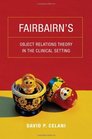 Fairbairn's Object Relations Theory in the Clinical Setting