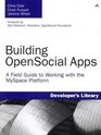 Building OpenSocial Apps A Field Guide to Working with the MySpace Platform