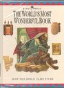 The World's Most Wonderful Book: How the Bible Came to Be (Bible World)