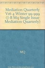 Mediation Quarterly No 4 Winter 1999