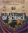 Milestones of Science The History of Humankind's Greatest Ideas