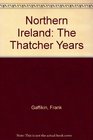 Northern Ireland The Thatcher Years