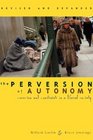 The Perversion of Autonomy Coercion and Constraints in a Liberal Society