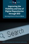 Improving the Visibility and Use of Digital Repositories through SEO A LITA Guide