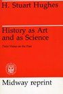 History as Art and as Science Twin Vistas on the Past