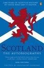 Scotland The Autobiography 2000 Years of Scottish History by Those Who Saw it Happen