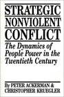 Strategic Nonviolent Conflict The Dynamics of People Power in the Twentieth Century