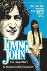 Loving John: The Untold Story
