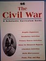 The Civil War A Scholastic curriculum guide