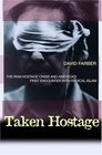 Taken Hostage  The Iran Hostage Crisis and America's First Encounter with Radical Islam