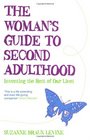 The Woman's Guide to Second Adulthood Inventing the Rest of Our Lives