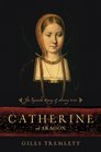 Catherine of Aragon The Spanish Queen of Henry VIII