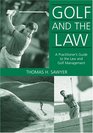 Golf and the Law A Practitioner's Guide to the Law and Golf Course Management