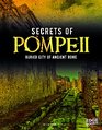 Secrets of Pompeii Buried City of Ancient Rome