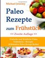 Paleo Rezepte zum Frhstck Einfache und Kstliche Paleo Frhstcks Rezepte Zweite Auflage