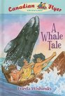 Canadian Flyer Adventures 8 A Whale Tale