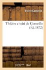 Theatre Choisi de Corneille Le Cid