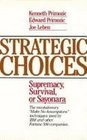 Strategic Choices Supremacy Survival or Sayonara