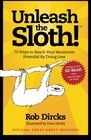 Unleash The Sloth  75 Ways to Reach Your Maximum Potential By Doing Less